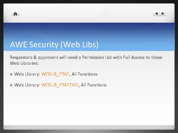 AWE Security (Web Libs) Requesters & approvers will need a Permission List with Full