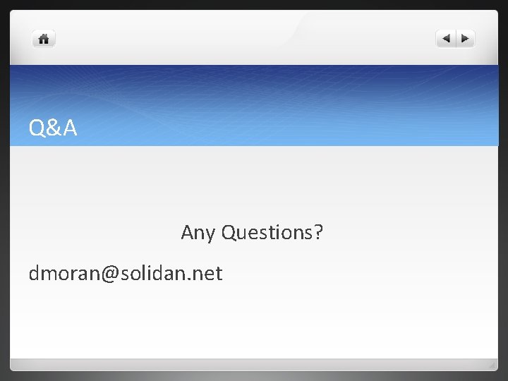 Q&A Any Questions? dmoran@solidan. net 