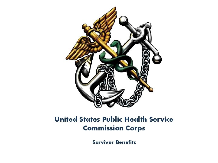 United States Public Health Service Commission Corps Survivor Benefits 