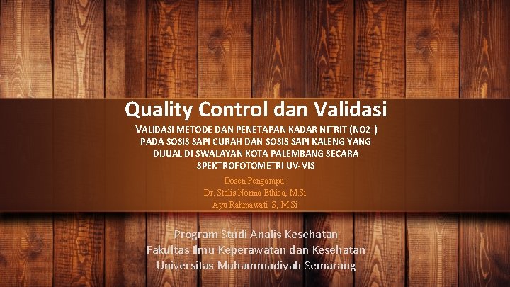 Quality Control dan Validasi VALIDASI METODE DAN PENETAPAN KADAR NITRIT (NO 2 -) PADA