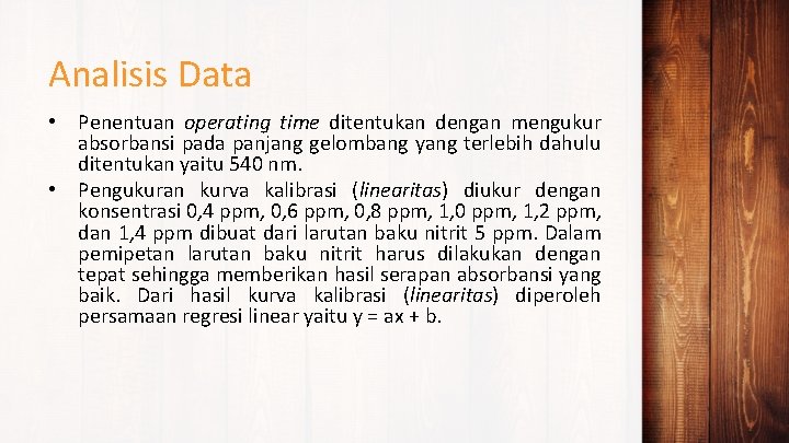 Analisis Data • Penentuan operating time ditentukan dengan mengukur absorbansi pada panjang gelombang yang