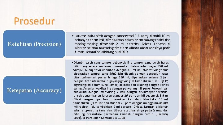 Prosedur Ketelitian (Precision) • Larutan baku nitrit dengan konsentrasi 1, 4 ppm, diambil 10