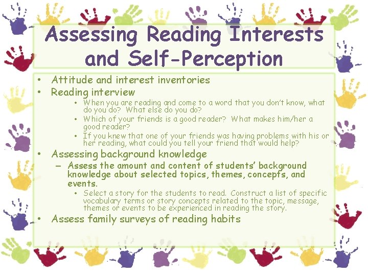 Assessing Reading Interests and Self-Perception • Attitude and interest inventories • Reading interview •