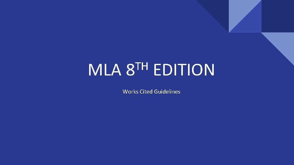 MLA TH 8 EDITION Works Cited Guidelines 