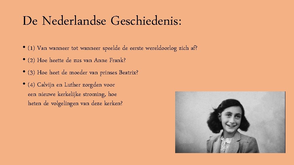 De Nederlandse Geschiedenis: • (1) Van wanneer tot wanneer speelde de eerste wereldoorlog zich