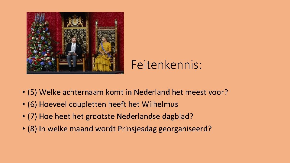 Feitenkennis: • (5) Welke achternaam komt in Nederland het meest voor? • (6) Hoeveel