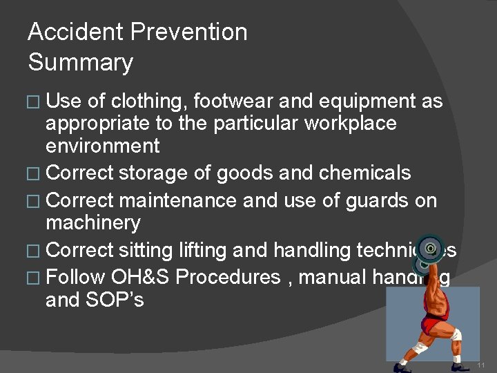 Accident Prevention Summary � Use of clothing, footwear and equipment as appropriate to the
