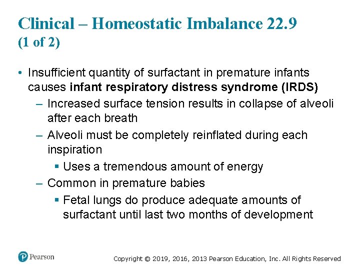 Clinical – Homeostatic Imbalance 22. 9 (1 of 2) • Insufficient quantity of surfactant