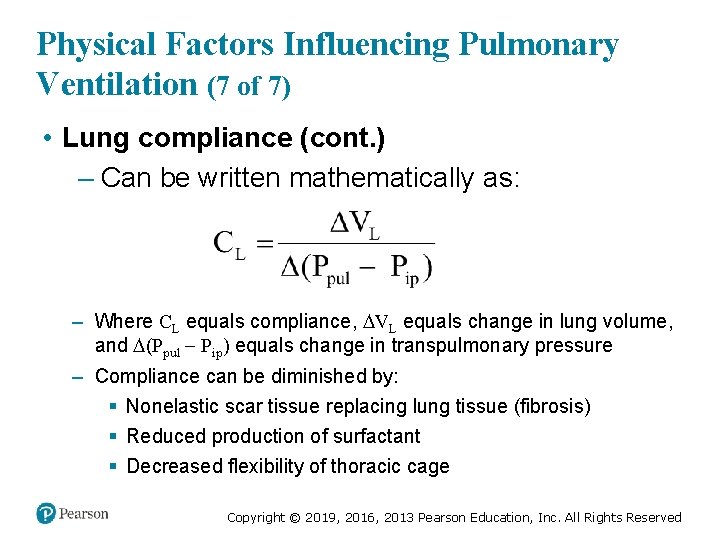 Physical Factors Influencing Pulmonary Ventilation (7 of 7) • Lung compliance (cont. ) –