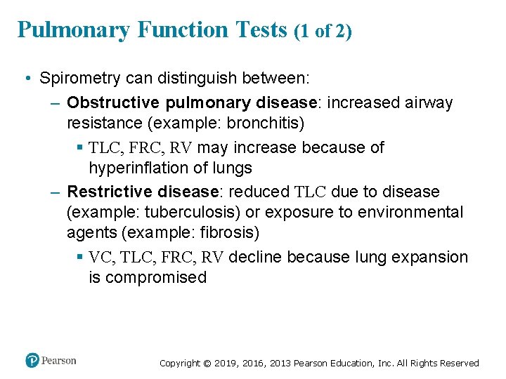 Pulmonary Function Tests (1 of 2) • Spirometry can distinguish between: – Obstructive pulmonary