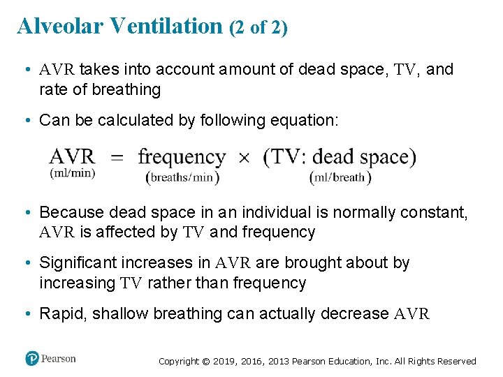 Alveolar Ventilation (2 of 2) • AVR takes into account amount of dead space,