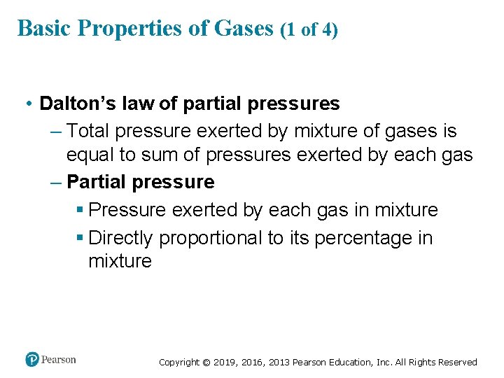 Basic Properties of Gases (1 of 4) • Dalton’s law of partial pressures –