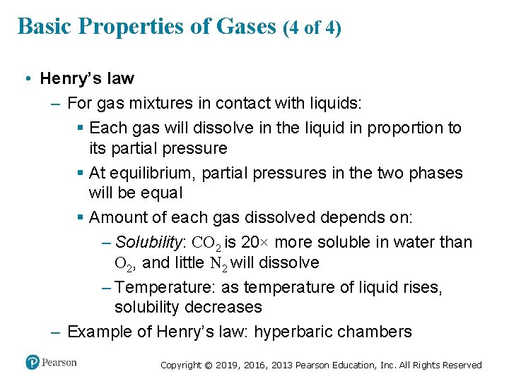 Basic Properties of Gases (4 of 4) • Henry’s law – For gas mixtures