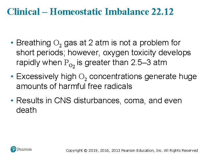 Clinical – Homeostatic Imbalance 22. 12 • Breathing O 2 gas at 2 atm