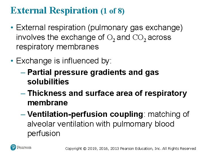 External Respiration (1 of 8) • External respiration (pulmonary gas exchange) involves the exchange
