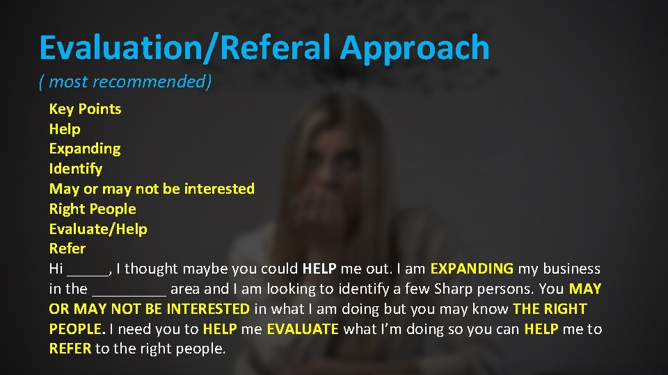 Evaluation/Referal Approach ( most recommended) Key Points Help Expanding Identify May or may not