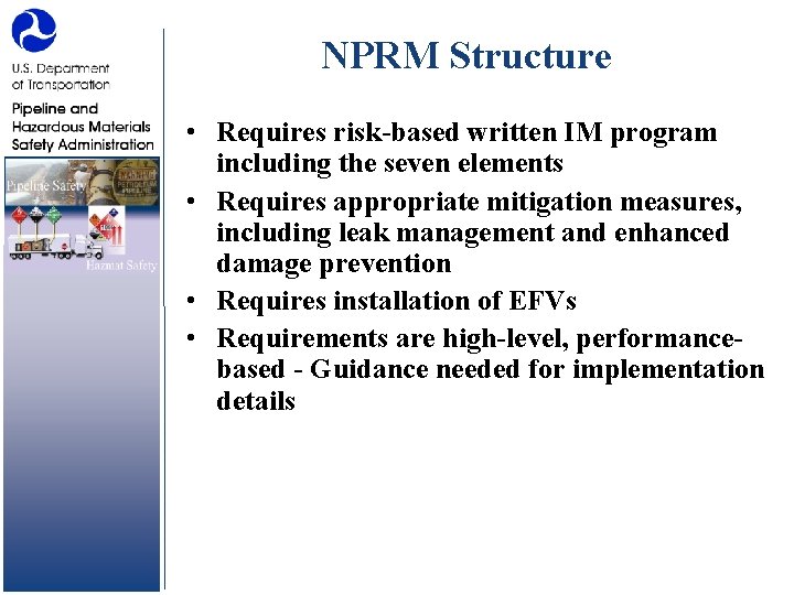NPRM Structure • Requires risk-based written IM program including the seven elements • Requires