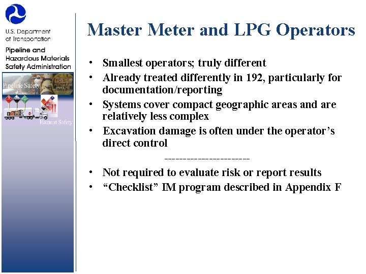 Master Meter and LPG Operators • Smallest operators; truly different • Already treated differently