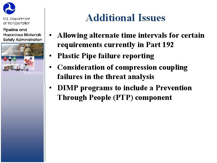 Additional Issues • Allowing alternate time intervals for certain requirements currently in Part 192