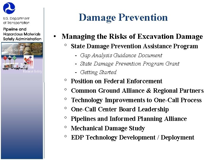 Damage Prevention • Managing the Risks of Excavation Damage ° State Damage Prevention Assistance