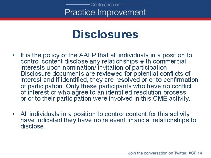 Disclosures • It is the policy of the AAFP that all individuals in a