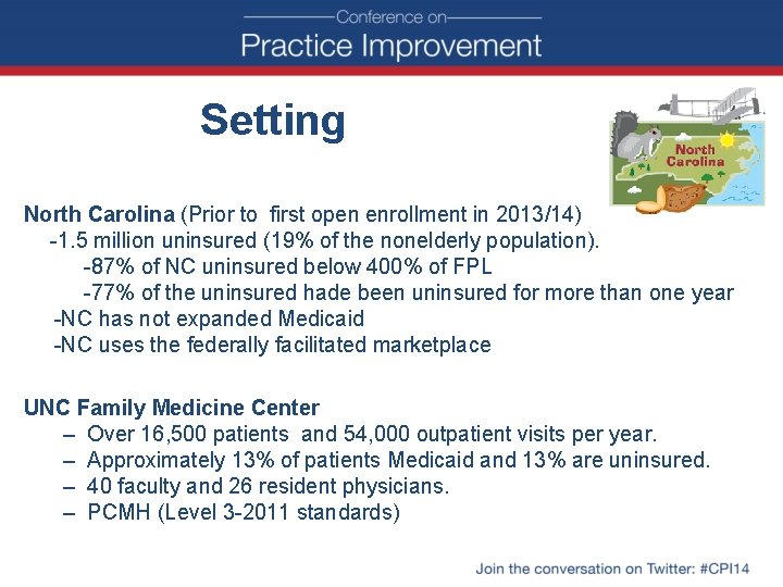 Setting North Carolina (Prior to first open enrollment in 2013/14) -1. 5 million uninsured