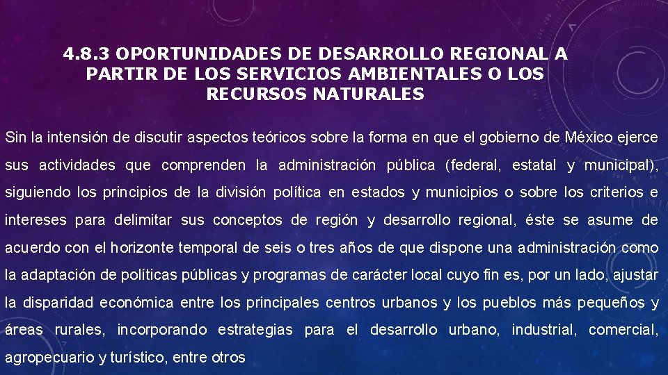 4. 8. 3 OPORTUNIDADES DE DESARROLLO REGIONAL A PARTIR DE LOS SERVICIOS AMBIENTALES O