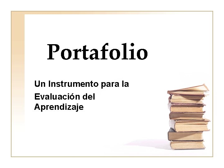 Portafolio Un Instrumento para la Evaluación del Aprendizaje 