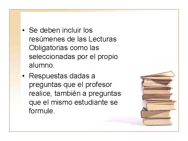  • Se deben incluir los resúmenes de las Lecturas Obligatorias como las seleccionadas