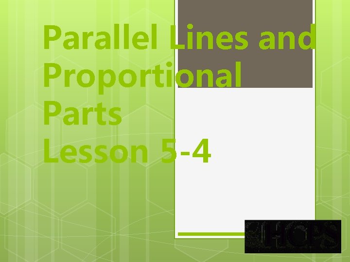 Parallel Lines and Proportional Parts Lesson 5 -4 