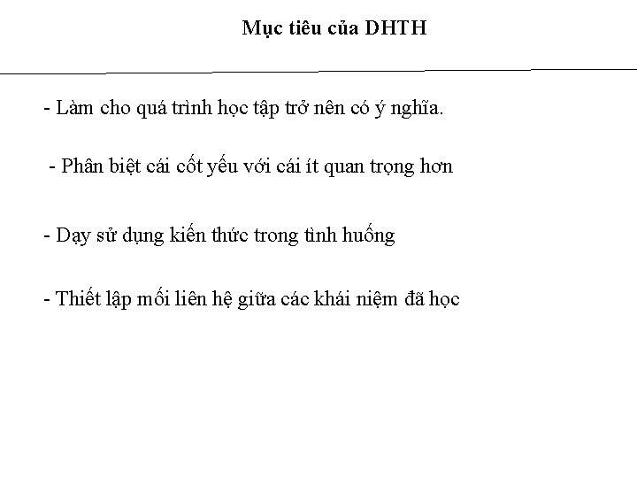 Mục tiêu của DHTH - Làm cho quá trình học tập trở nên có