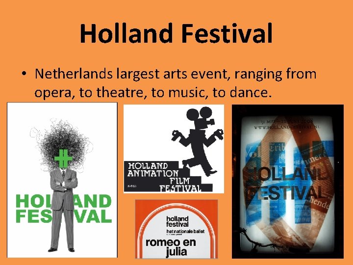 Holland Festival • Netherlands largest arts event, ranging from opera, to theatre, to music,