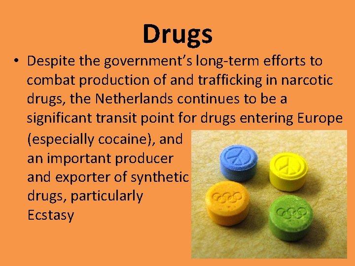 Drugs • Despite the government’s long-term efforts to combat production of and trafficking in