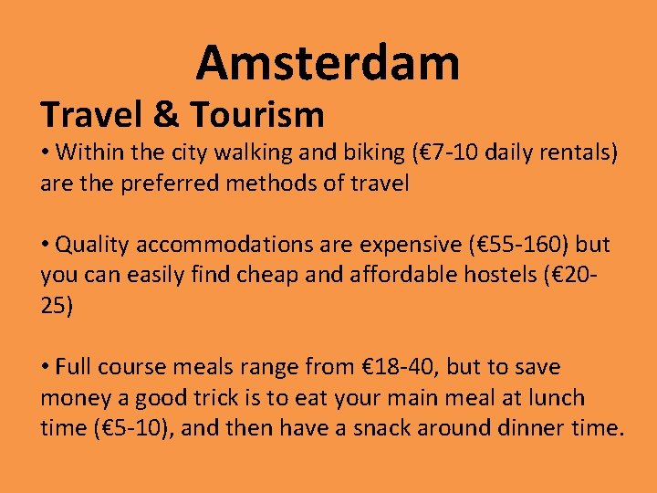 Amsterdam Travel & Tourism • Within the city walking and biking (€ 7 -10