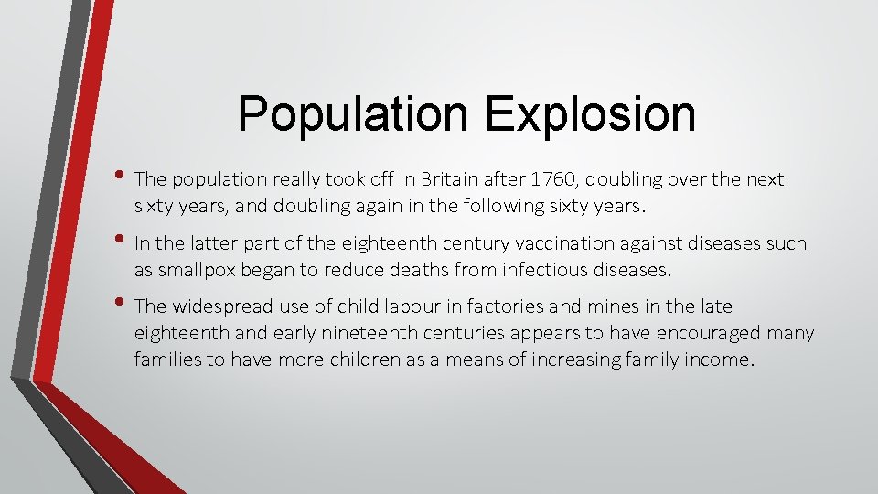 Population Explosion • The population really took off in Britain after 1760, doubling over