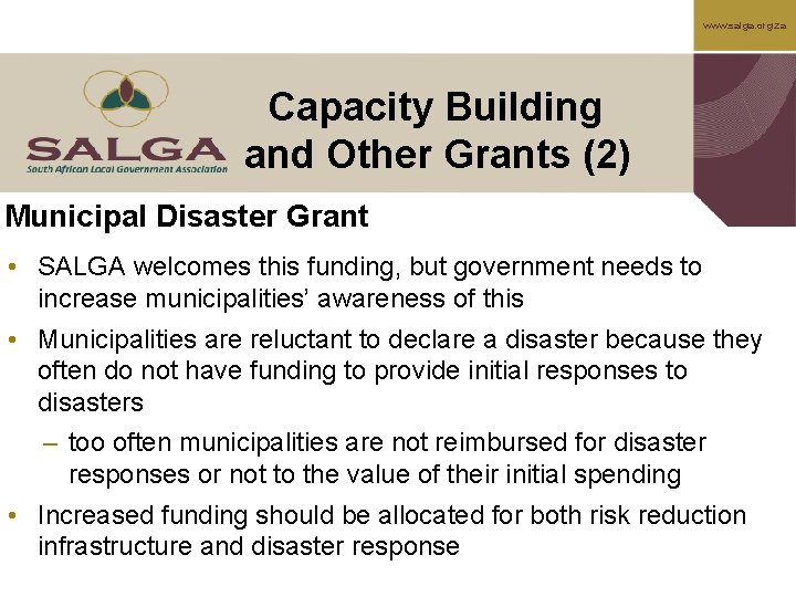 www. salga. org. za Capacity Building and Other Grants (2) Municipal Disaster Grant •