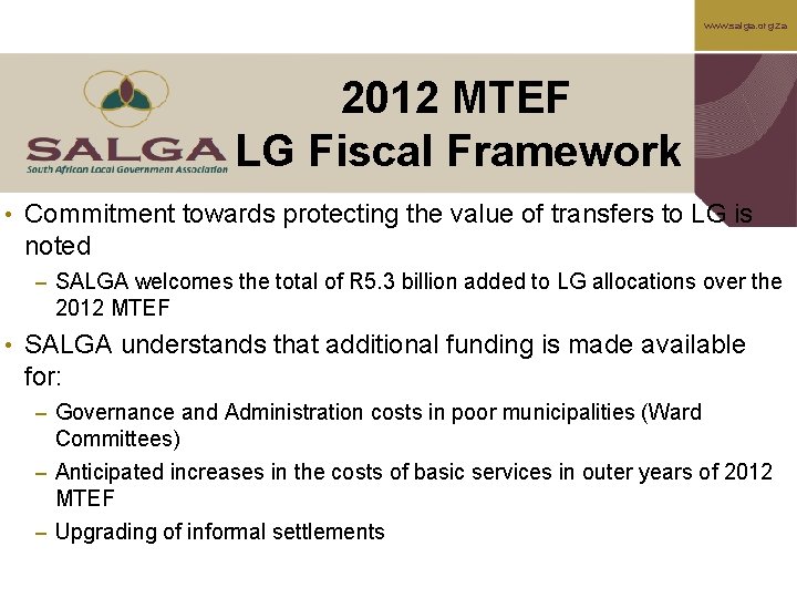 www. salga. org. za 2012 MTEF LG Fiscal Framework • Commitment towards protecting the