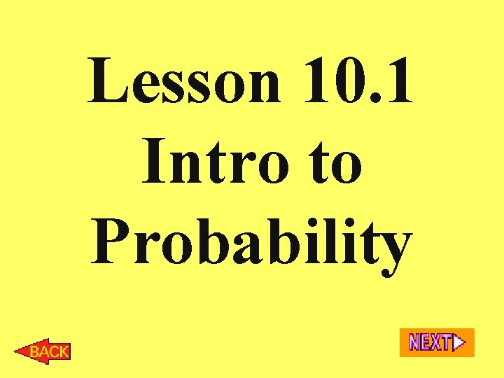 Lesson 10. 1 Intro to Probability 