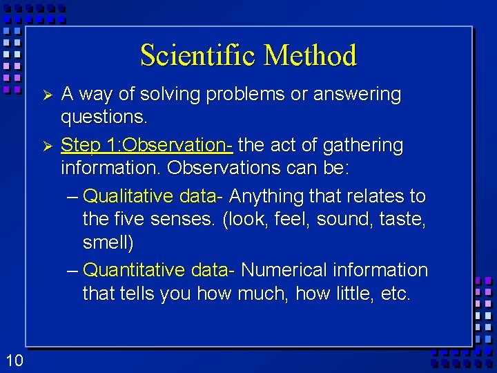 Scientific Method Ø Ø 10 A way of solving problems or answering questions. Step Scientific Method Ø Ø 10 A way of solving problems or answering questions. Step