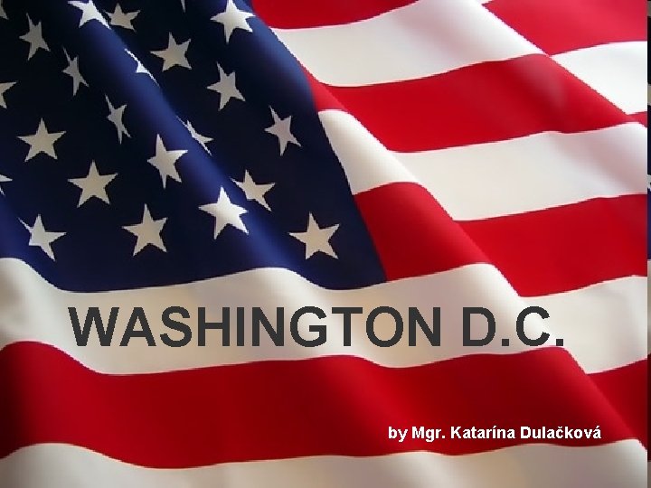 WASHINGTON D. C. by Mgr. Katarína Dulačková 