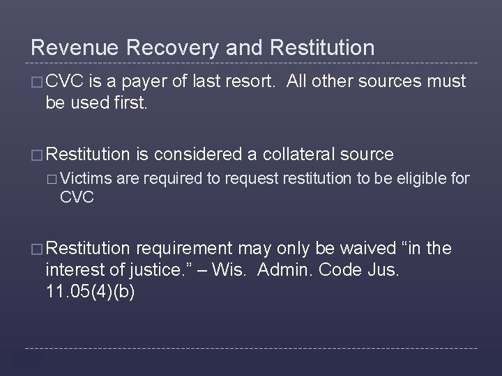 Revenue Recovery and Restitution � CVC is a payer of last resort. All other Revenue Recovery and Restitution � CVC is a payer of last resort. All other