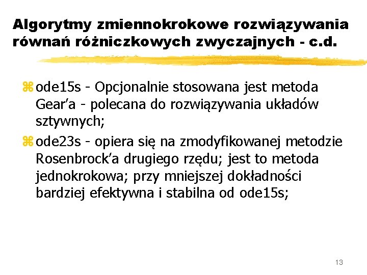 Algorytmy zmiennokrokowe rozwiązywania równań różniczkowych zwyczajnych - c. d. z ode 15 s -