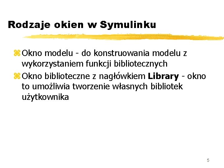 Rodzaje okien w Symulinku z Okno modelu - do konstruowania modelu z wykorzystaniem funkcji