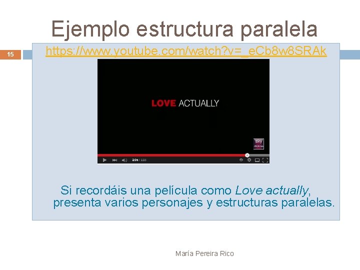 Ejemplo estructura paralela 15 https: //www. youtube. com/watch? v=_e. Cb 8 w 8 SRAk