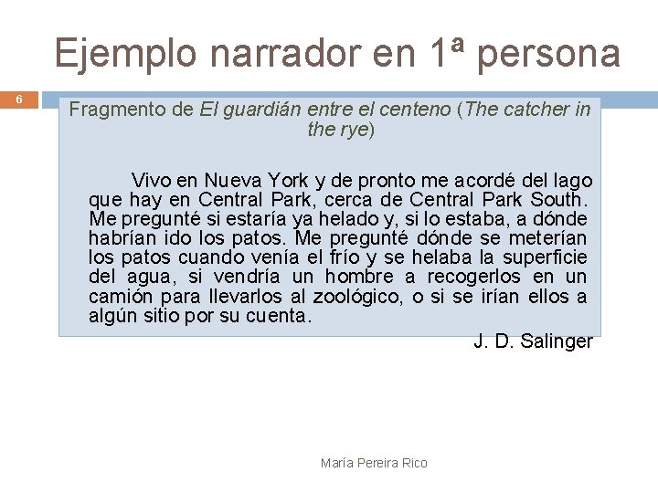 Ejemplo narrador en 1ª persona 6 Fragmento de El guardián entre el centeno (The