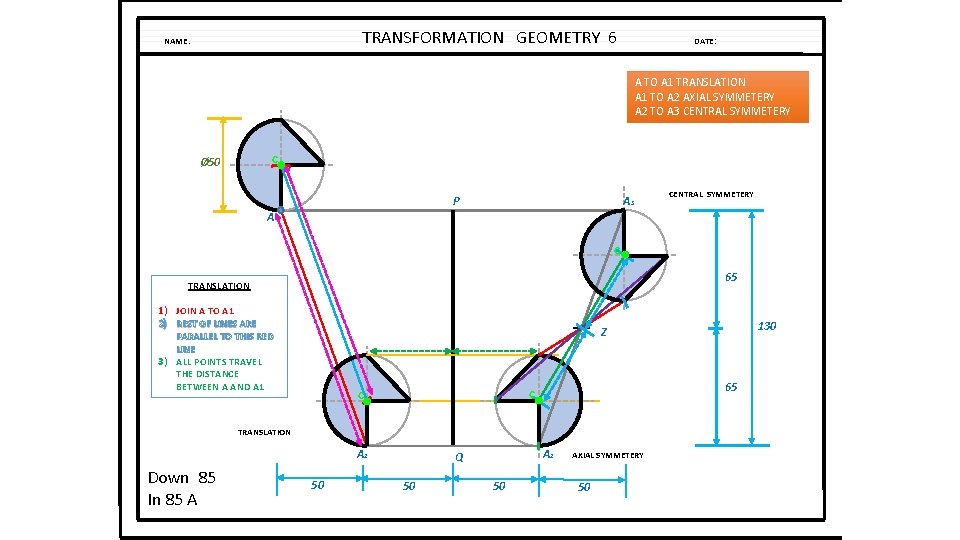 TRANSFORMATION GEOMETRY 6 NAME: DATE: A TO A 1 TRANSLATION A 1 TO A