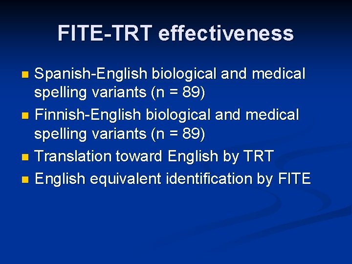 FITE-TRT effectiveness Spanish-English biological and medical spelling variants (n = 89) n Finnish-English biological