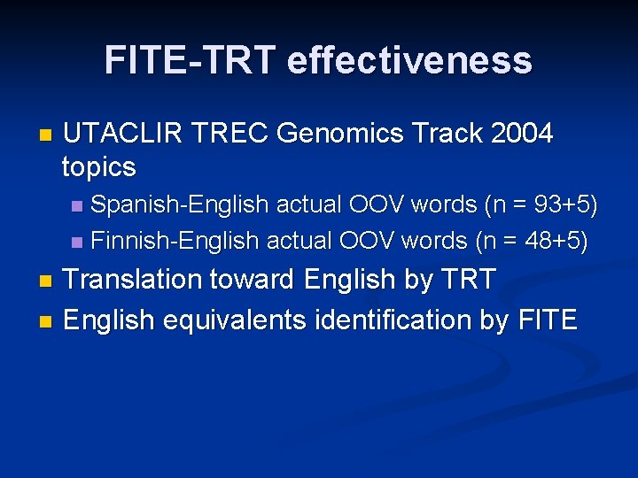 FITE-TRT effectiveness n UTACLIR TREC Genomics Track 2004 topics Spanish-English actual OOV words (n