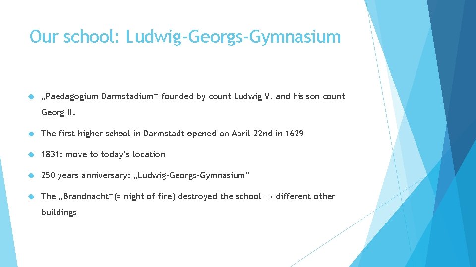 Our school: Ludwig-Georgs-Gymnasium „Paedagogium Darmstadium“ founded by count Ludwig V. and his son count
