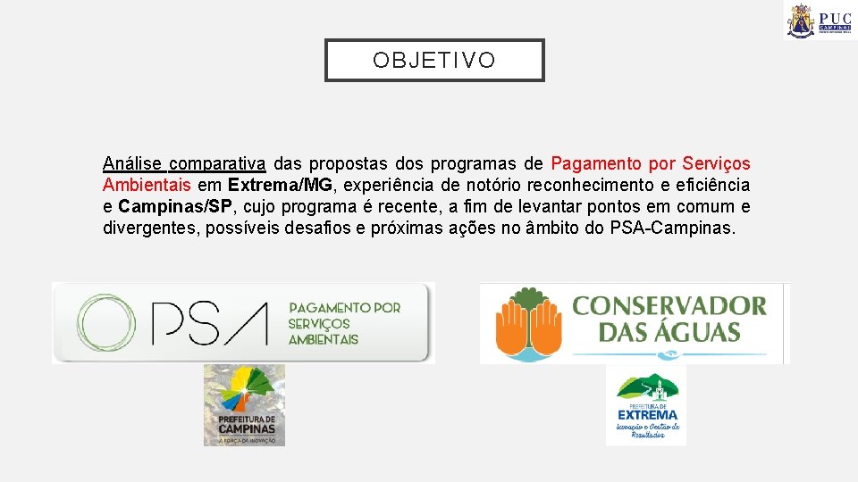 OBJETIVO Análise comparativa das propostas dos programas de Pagamento por Serviços Ambientais em Extrema/MG,